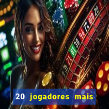 20 jogadores mais ricos do mundo